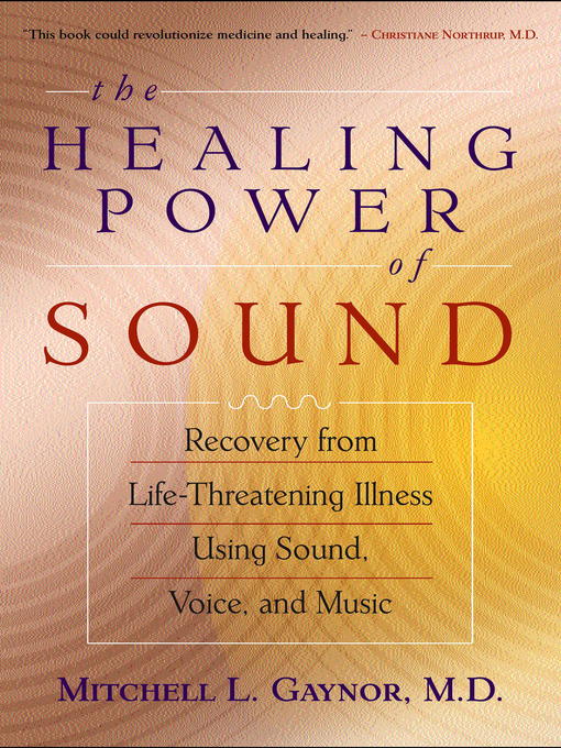 Title details for The Healing Power of Sound by Mitchell L. Gaynor, MD - Wait list